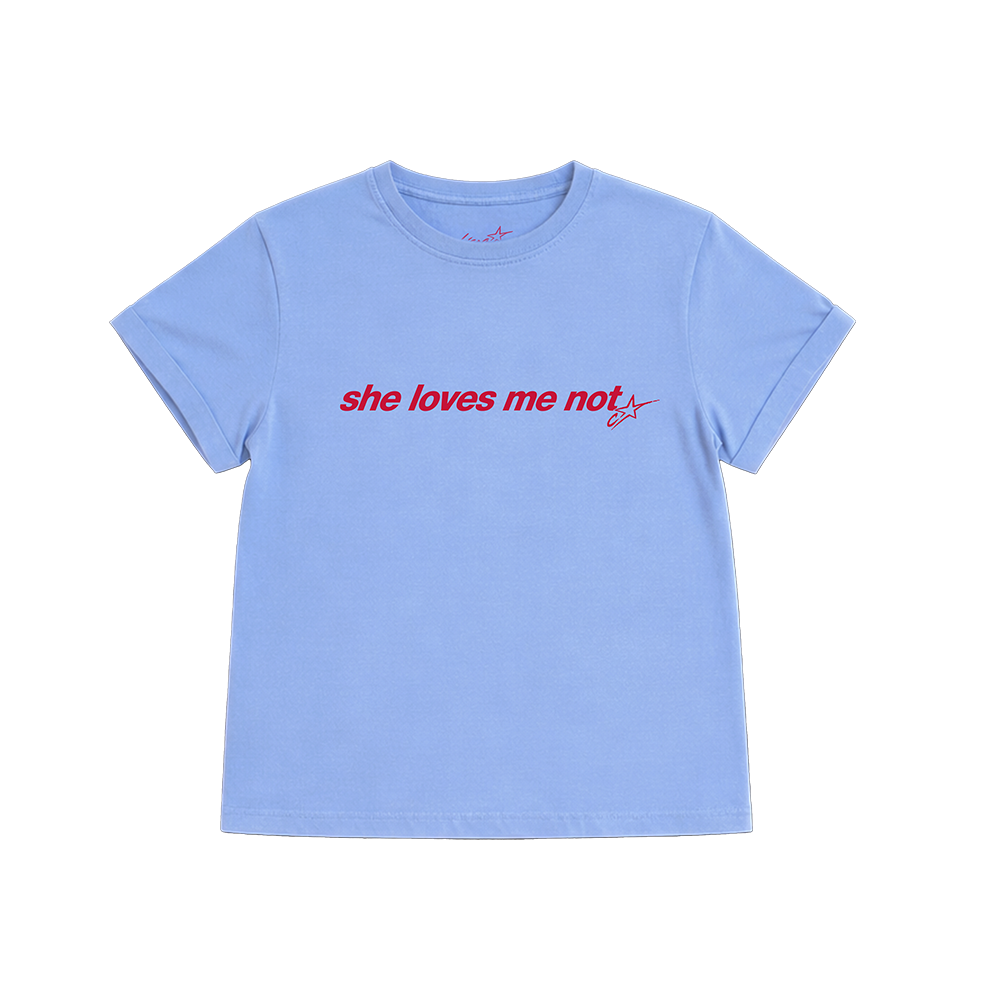 Baby tee she loves me not